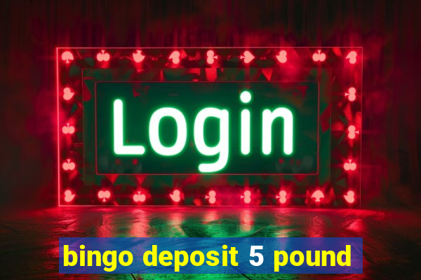 bingo deposit 5 pound