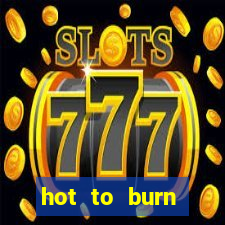 hot to burn extreme slot