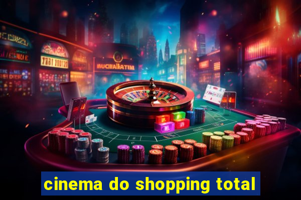 cinema do shopping total