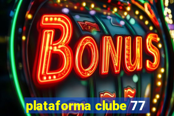 plataforma clube 77