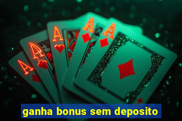 ganha bonus sem deposito