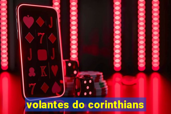 volantes do corinthians