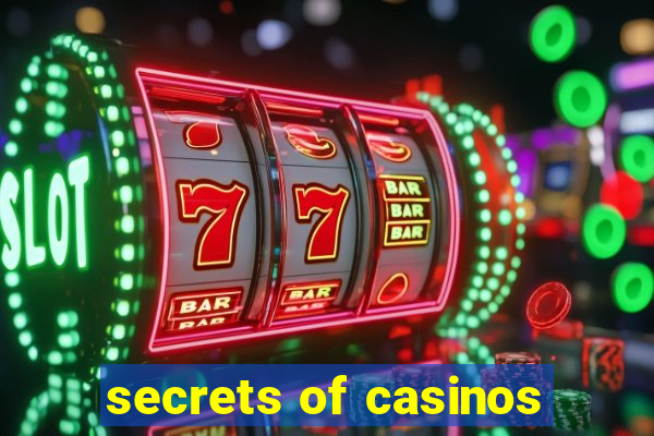 secrets of casinos