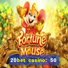 20bet casino: 50 free spins