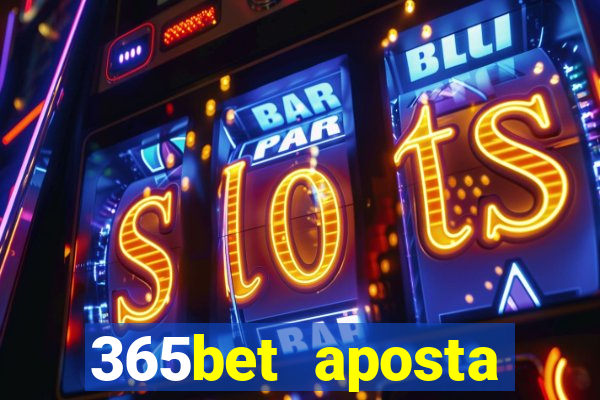 365bet aposta esportivas cassino p?quer slots