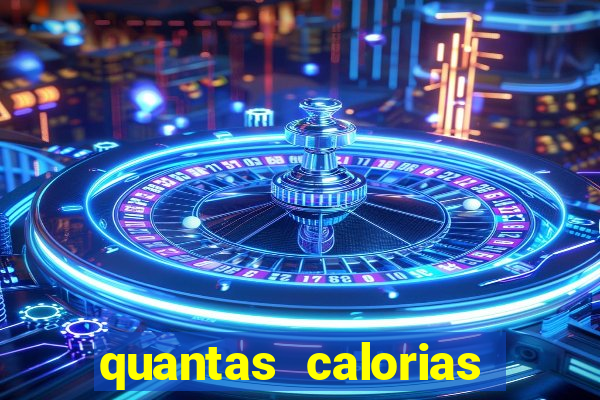 quantas calorias tem um xeque mate