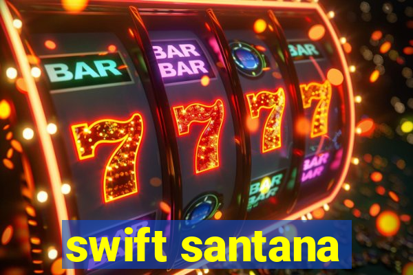 swift santana