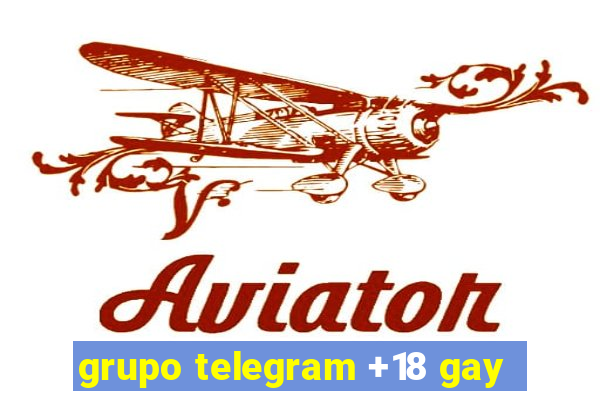 grupo telegram +18 gay