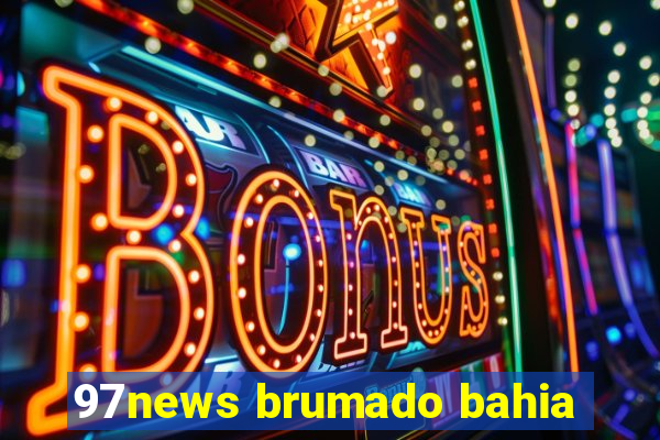 97news brumado bahia