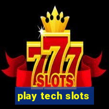 play tech slots