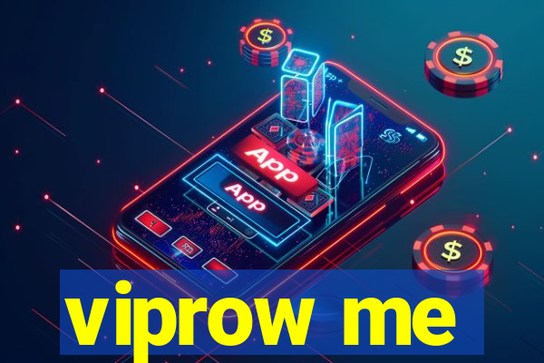 viprow me