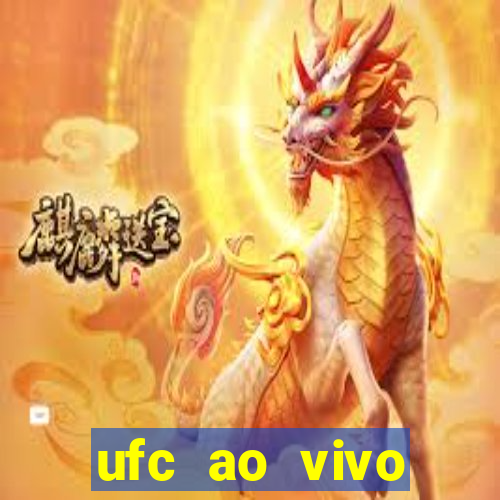 ufc ao vivo assistir online