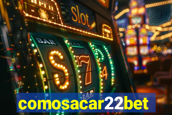 comosacar22bet