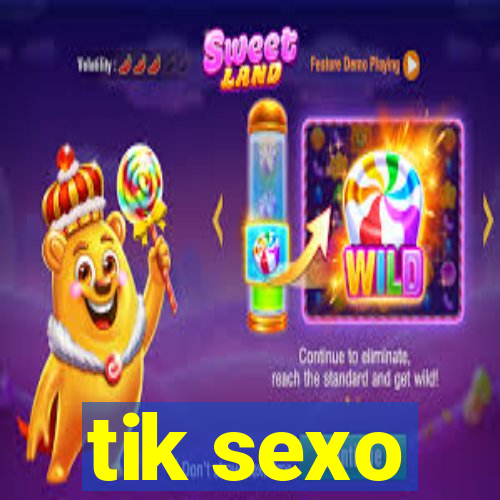 tik sexo