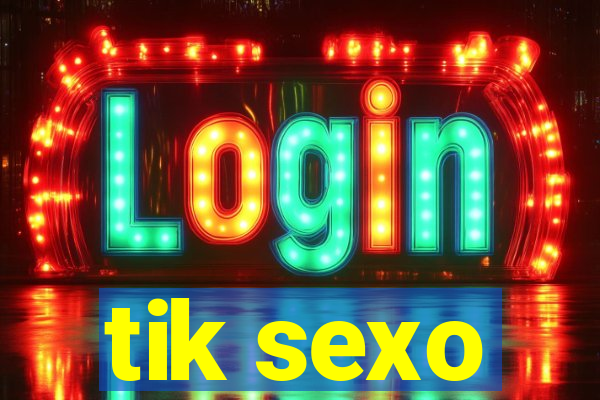 tik sexo