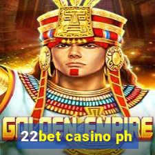 22bet casino ph