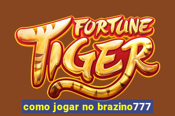 como jogar no brazino777