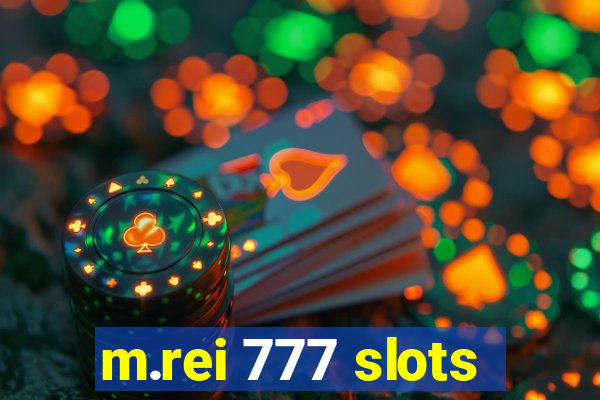 m.rei 777 slots