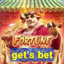 get's bet