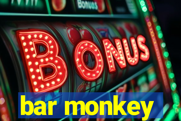 bar monkey