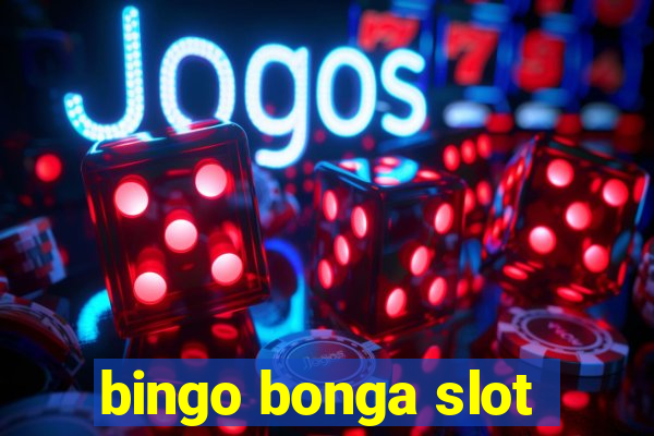 bingo bonga slot