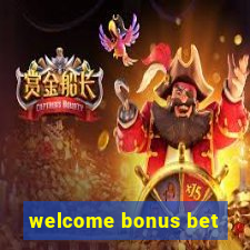 welcome bonus bet