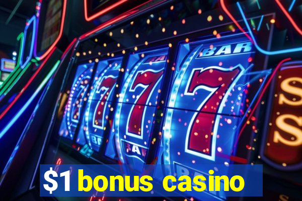 $1 bonus casino