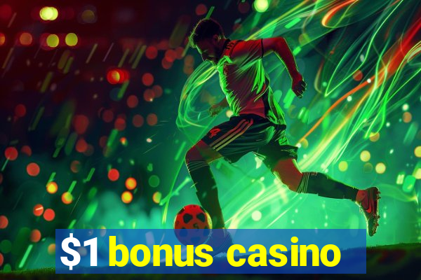 $1 bonus casino