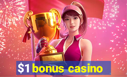 $1 bonus casino