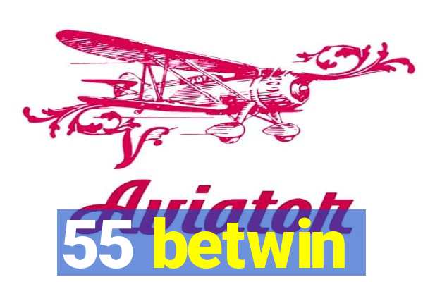 55 betwin