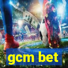 gcm bet