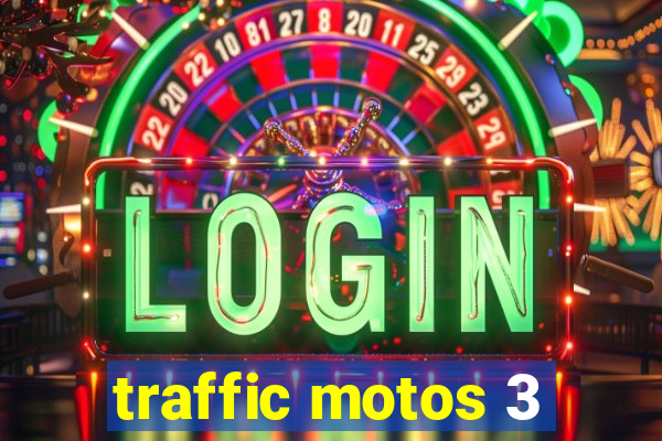 traffic motos 3