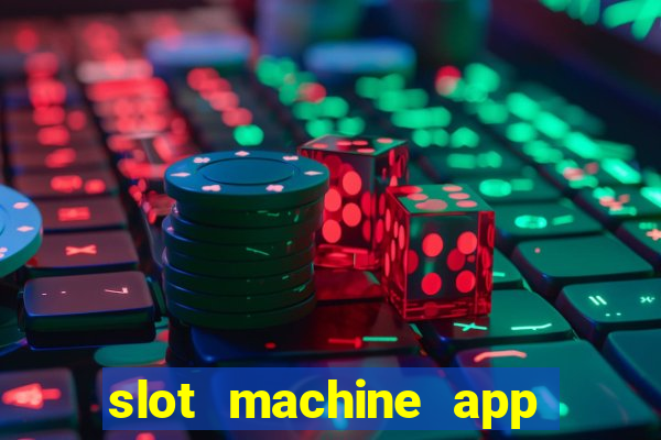 slot machine app with real money