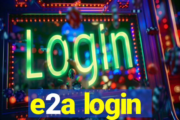 e2a login