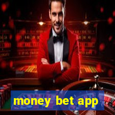 money bet app