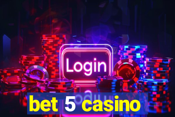 bet 5 casino