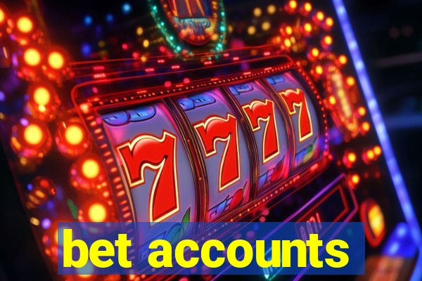 bet accounts