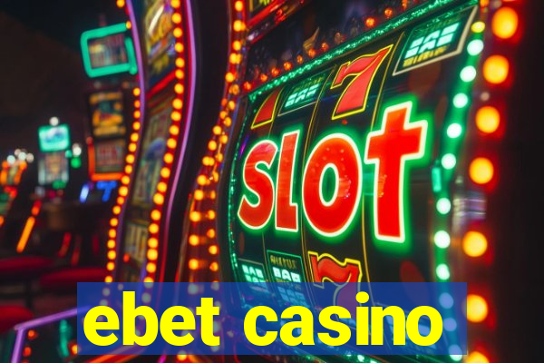 ebet casino