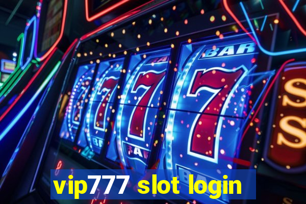 vip777 slot login