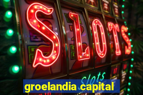 groelandia capital