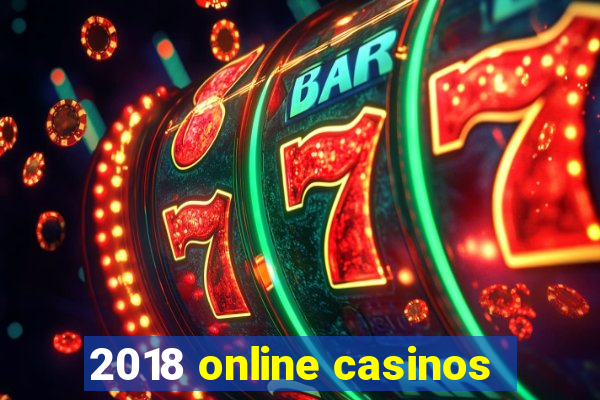 2018 online casinos