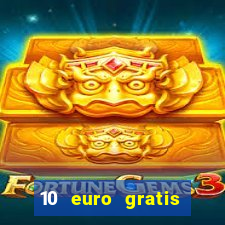 10 euro gratis guthaben casino