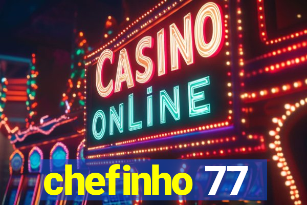 chefinho 77