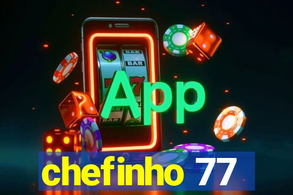 chefinho 77