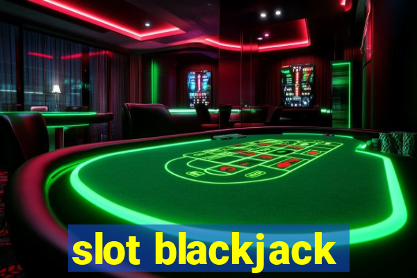 slot blackjack