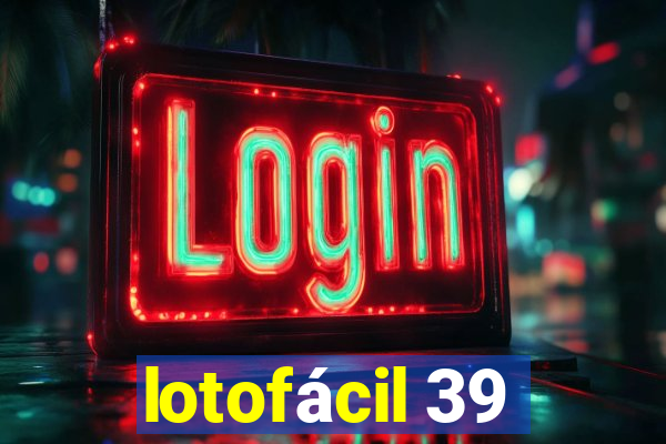 lotofácil 39