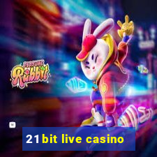 21 bit live casino