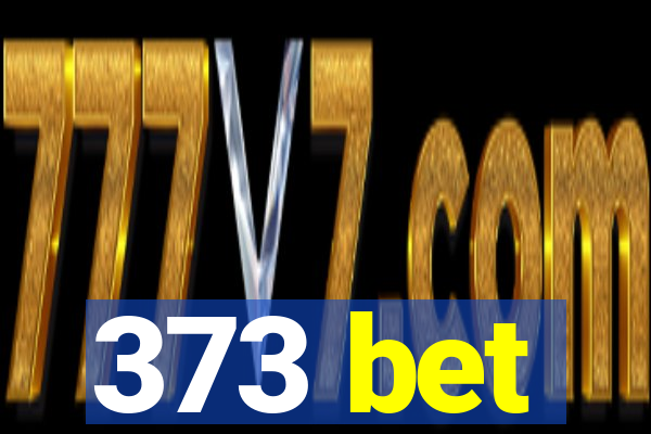 373 bet