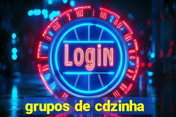 grupos de cdzinha