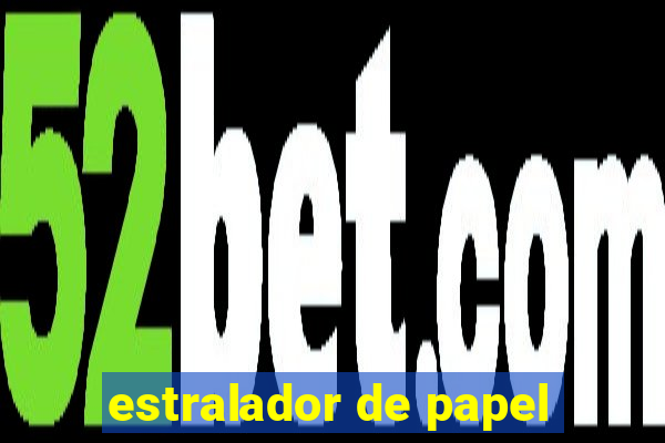 estralador de papel